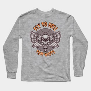 Fly To Hell Tom Waits Long Sleeve T-Shirt